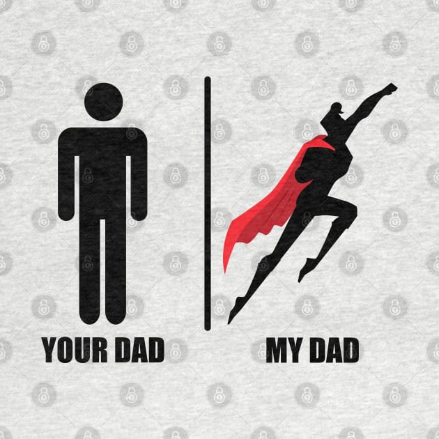 Your Dad My Dad Superhero by DLEVO